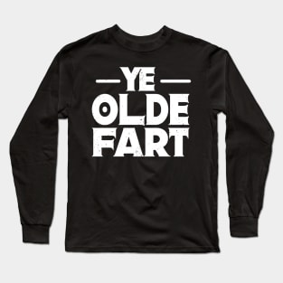 Ye Olde Fart Pun Ren Faire Enthusiast Long Sleeve T-Shirt